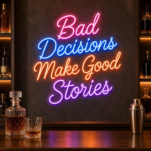 Bad Decisions Make Good Stories Classic Neon Bar Sign