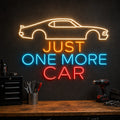 Just One More Car Neon Sign